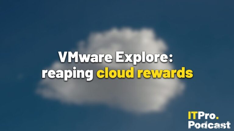 VMware Explore: Reaping cloud rewards