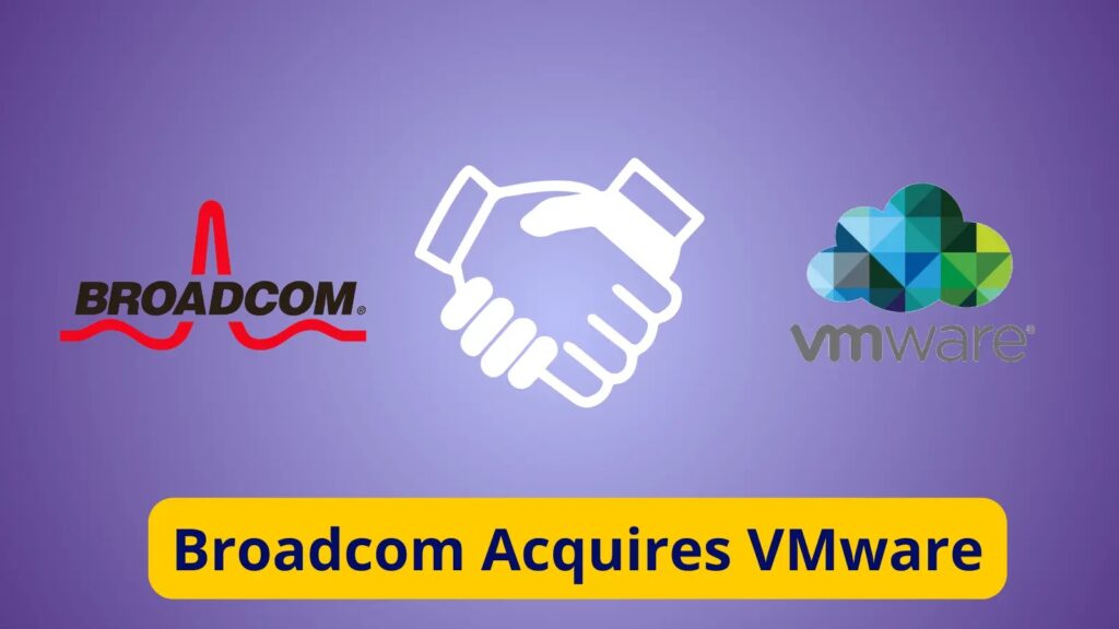 Broadcom Acquires VMware in a  Billion Deal