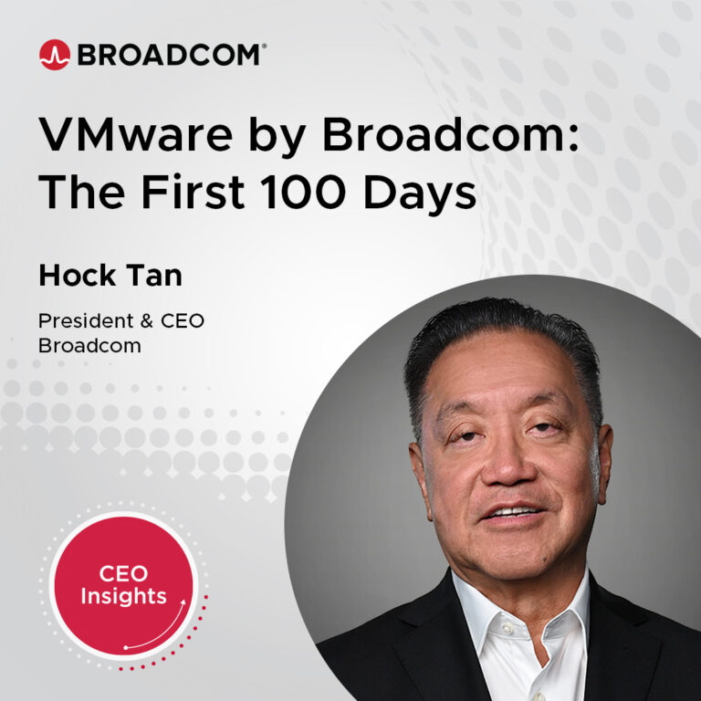 Hock Tan | VMware by Broadcom the first 100 days