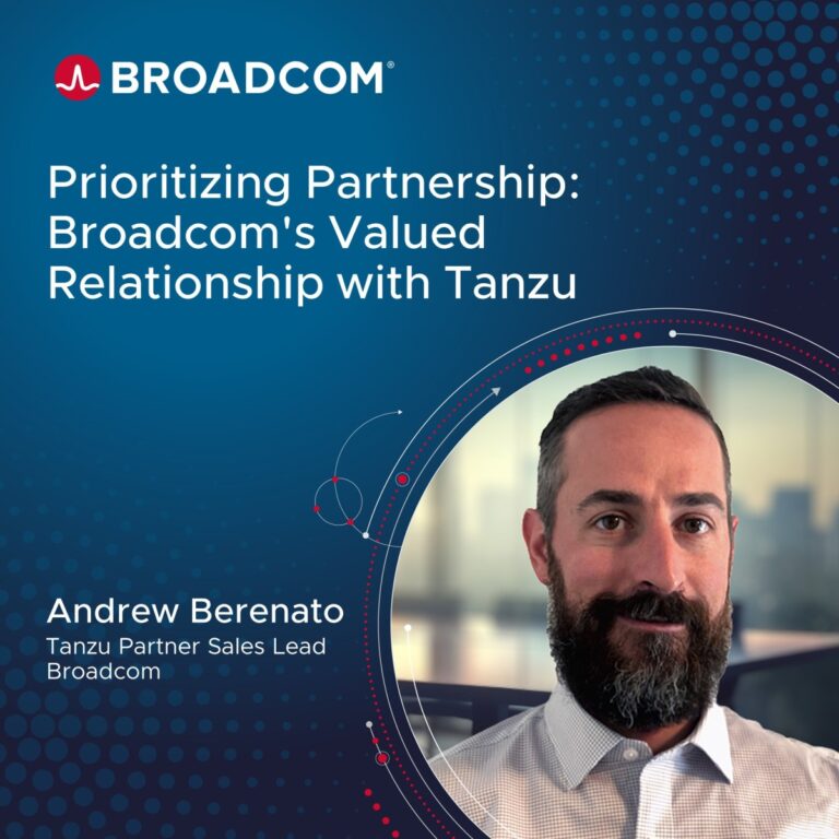 Prioritizing Partnership: Broadcom’s Valued Relationship with Tanzu Partners