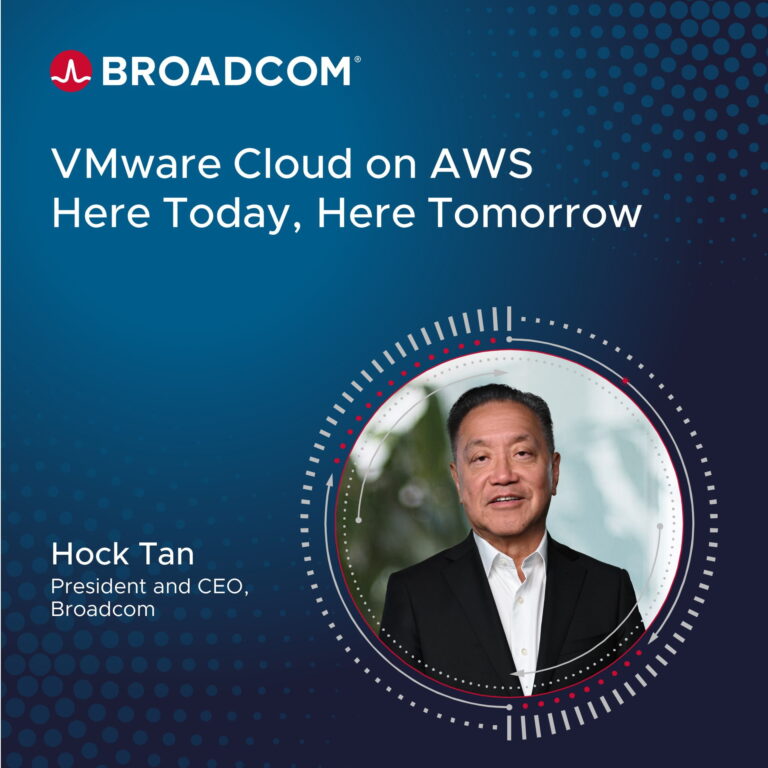 VMware Cloud on AWS – Here Today, Here Tomorrow | Hock Tan, President and CEO Broadcom