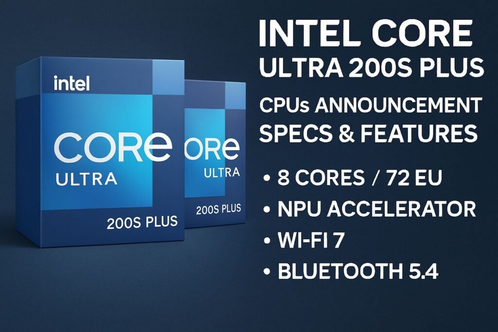 Intel Core Ultra 200S Plus CPUs Announcement, Specs & Features Intel Core Ultra 200S Plus CPUs Announcement, Specs & Features